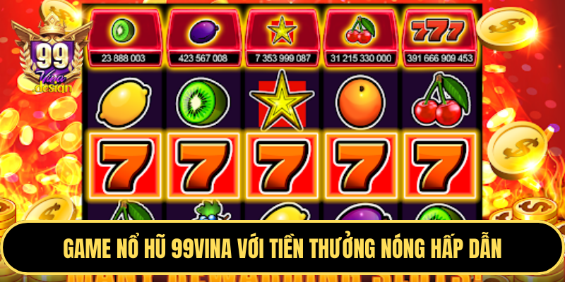 Trò chơi máy đánh bạc (slot) đa dạng tại VIP666